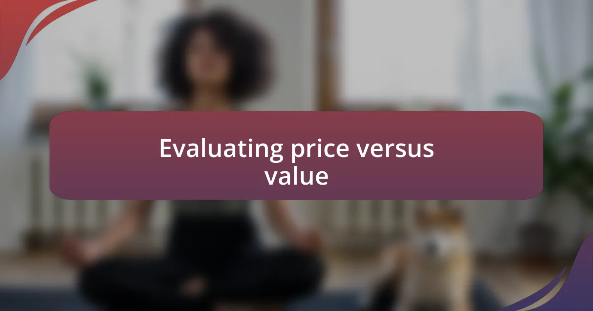 Evaluating price versus value
