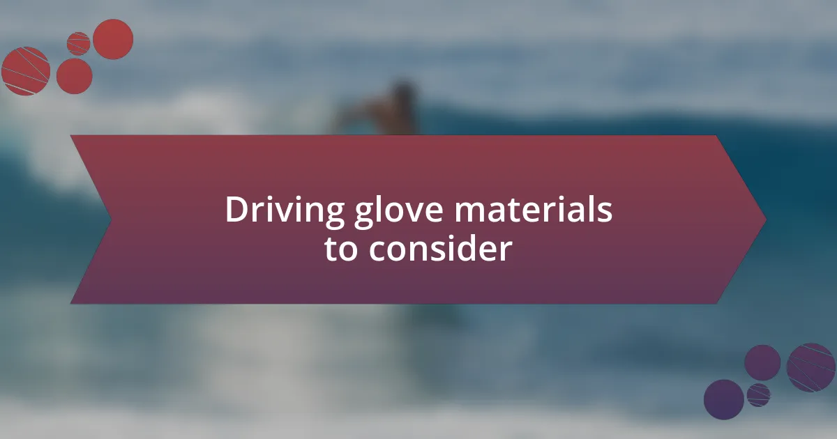 Driving glove materials to consider