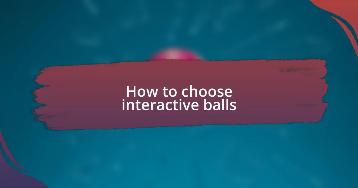 How to choose interactive balls