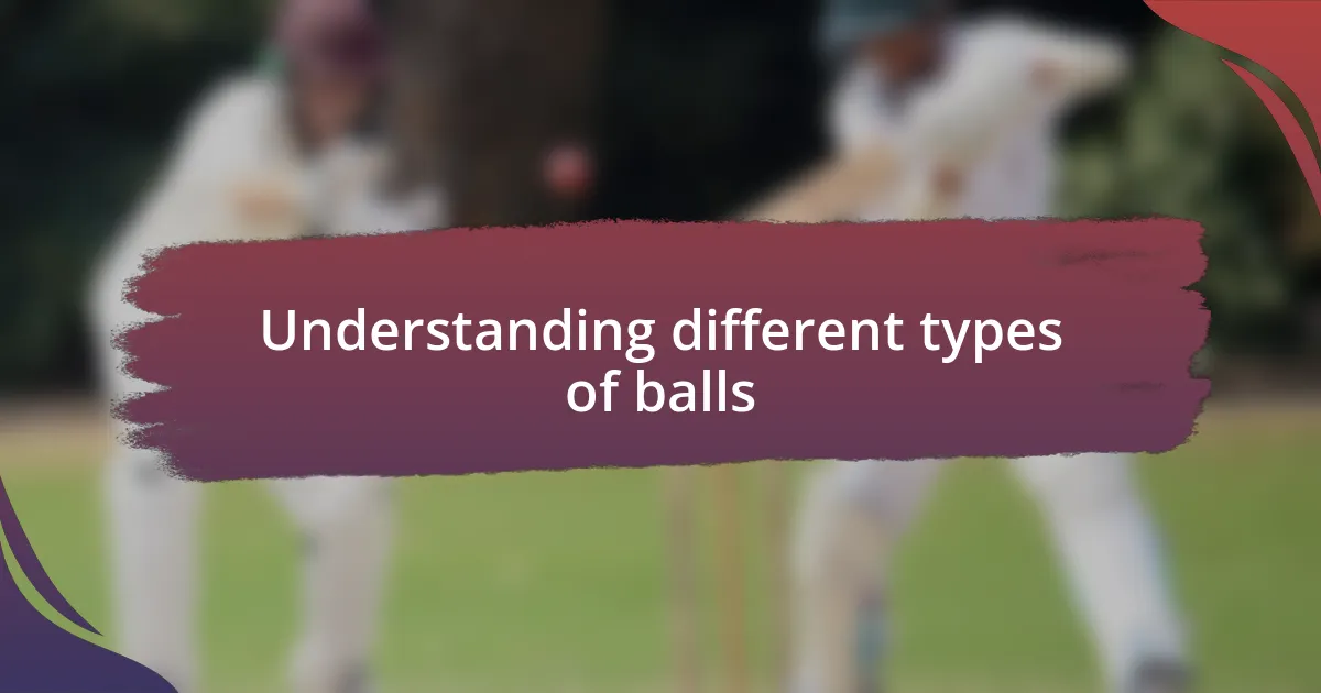 Understanding different types of balls