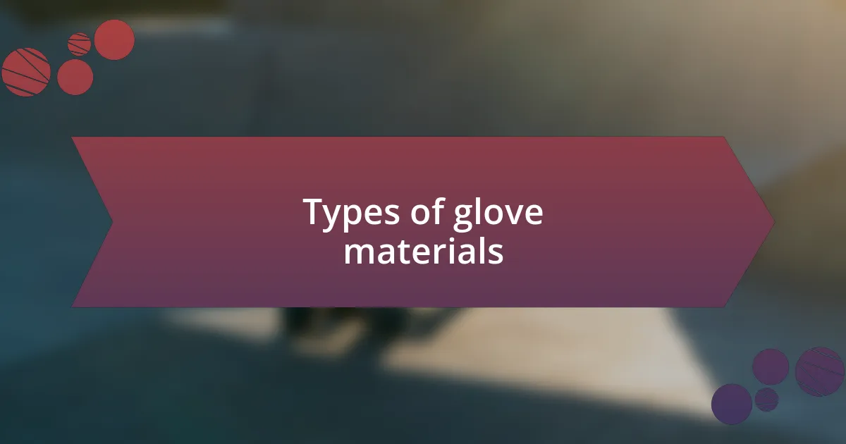 Types of glove materials