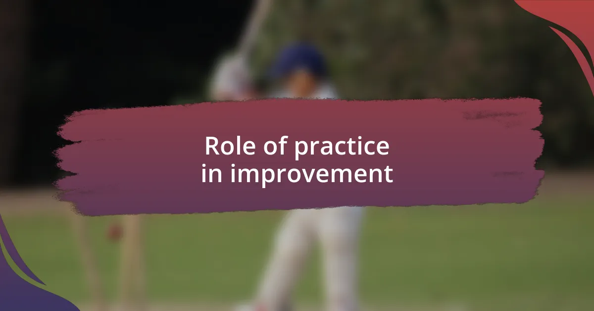 Role of practice in improvement