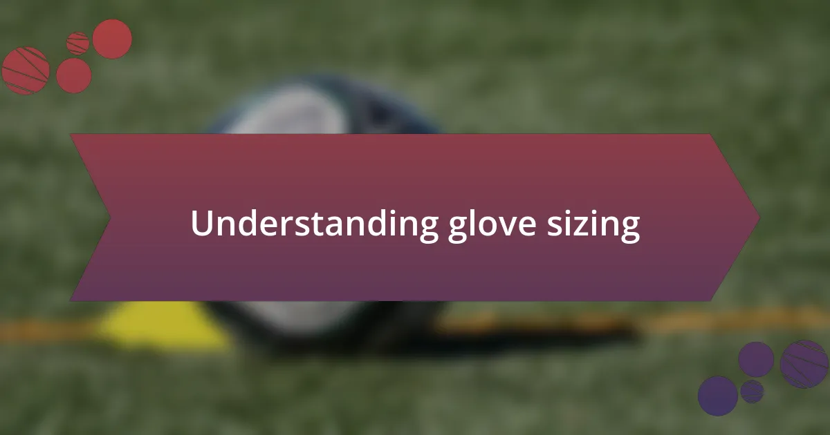 Understanding glove sizing