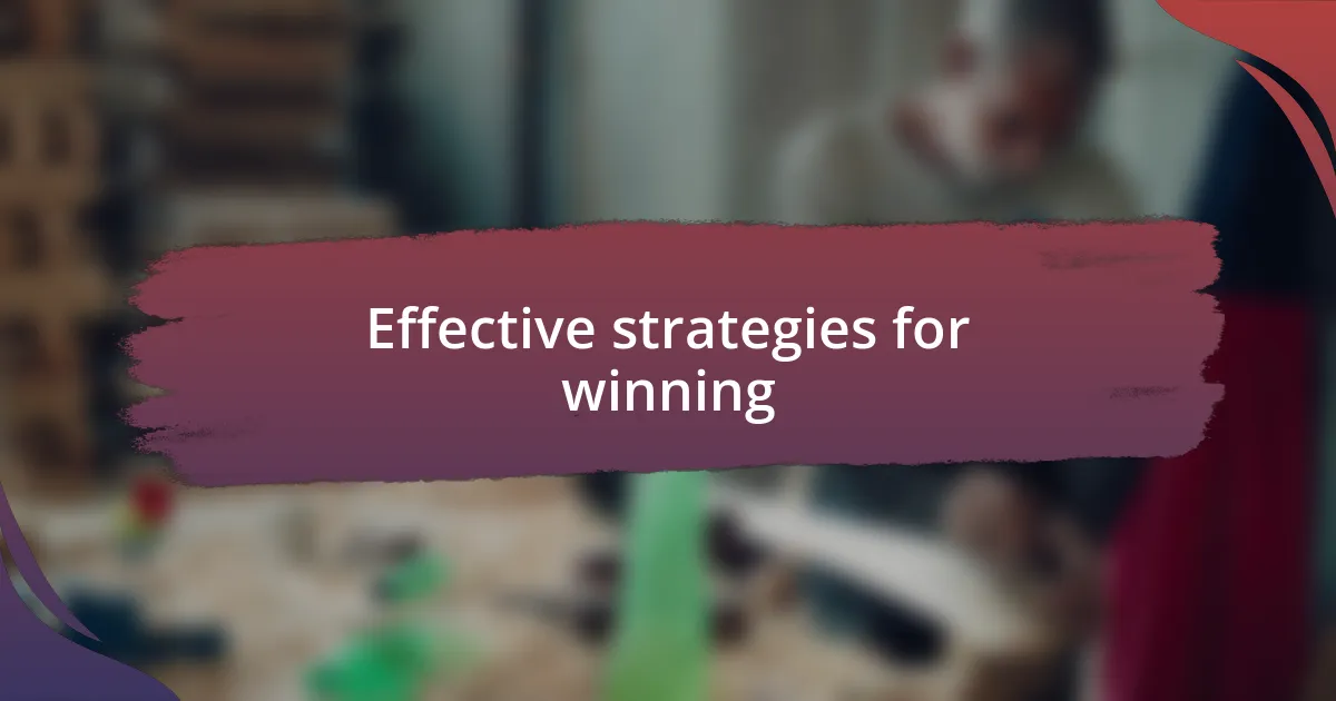 Effective strategies for winning