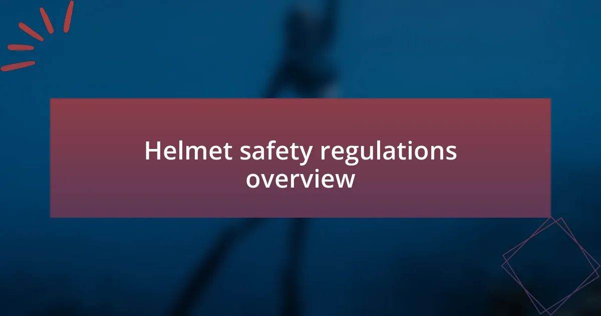 Helmet safety regulations overview