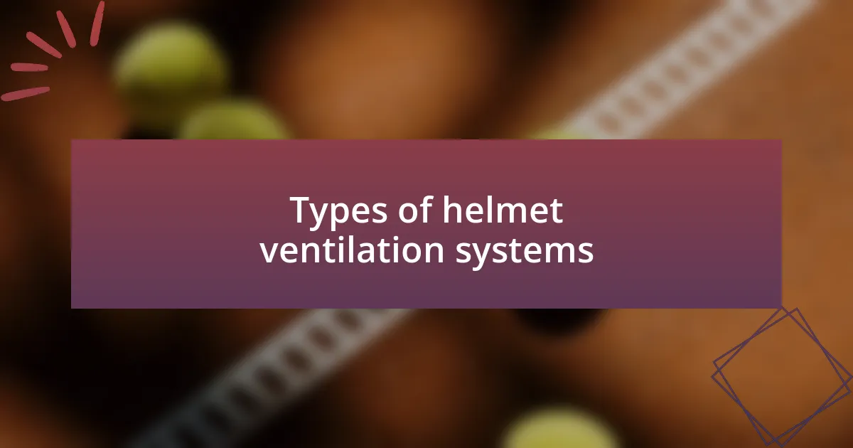 Types of helmet ventilation systems