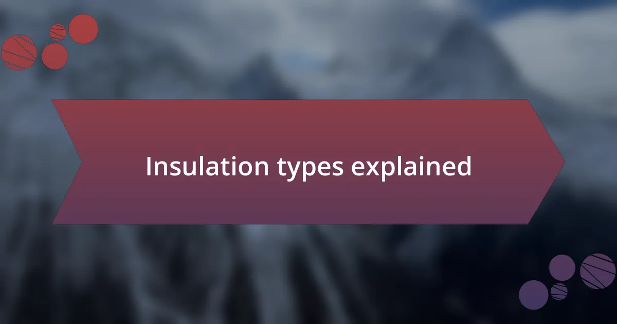 Insulation types explained