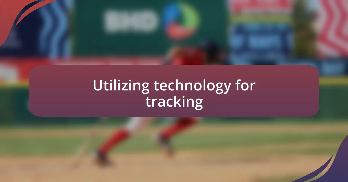 Utilizing technology for tracking